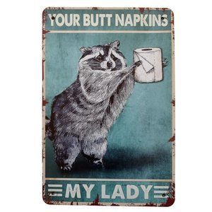 Your Butt Napkins My Lady 12"x8" Metal Raccoon Sign